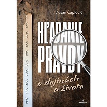 

Hľadanie pravdy: o dejinách a živote