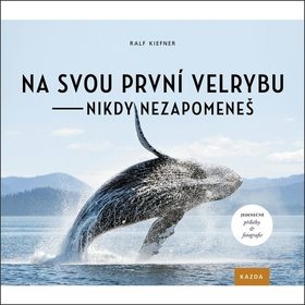 

Na svou první velrybu - nikdy nezapomeneš