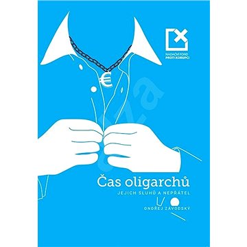 

Čas oligarchů jejich sluhů a nepřátel