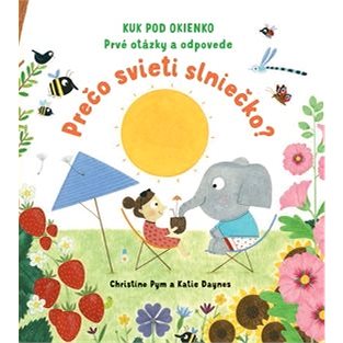

Prečo svieti slniečko Prvé otázky a odpovede