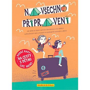 

Dobré rady na cesty s dětmi Na všechno připravený: Jak sáček se zipem zachrání dovolenou