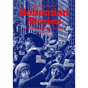 

Bohemian Stories: An Illustrated History of Czechs in the USA