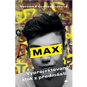 

Max, vyprojektovaný kluk z předměstí