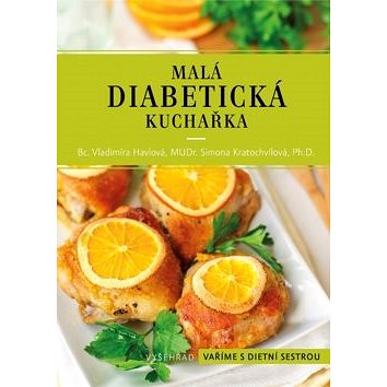 Malá diabetická kuchařka: Vaříme s dietníé sestrou - Kniha