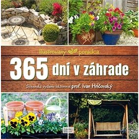 

365 dní v záhrade: Ilustrovaný poradca