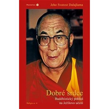 

Dobré srdce: Buddhistický pohled na Ježíšovo učení