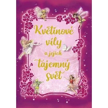 

Květinové víly a jejich tajemný svět