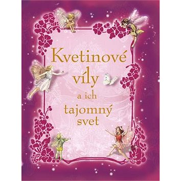 

Kvetinové víly a ich tajomný svet