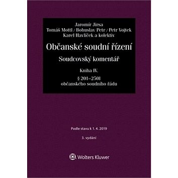 

Občanské soudní řízení Kniha IV: Soudcovský komentář § 201 až 250t o. s. ř.)