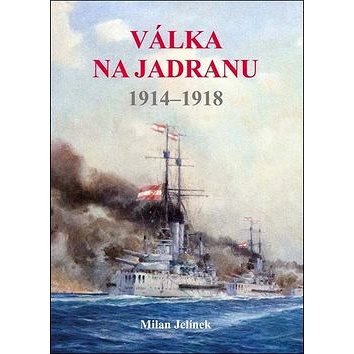 

Válka na Jadranu: 1914–1918