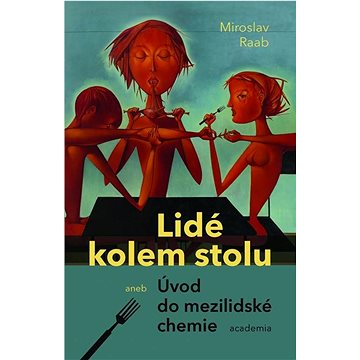

Lidé kolem stolu: aneb Úvod do mezilidské chemie