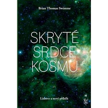 

Skryté srdce kosmu: Lidstvo a nový příběh