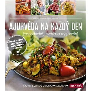 

Ajurvéda na každý den: Jednoduchá, rychlá a regionální