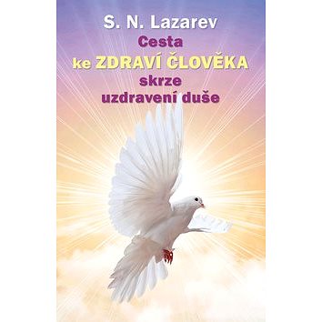 

Cesta ke zdraví člověka skrze uzdravení duše