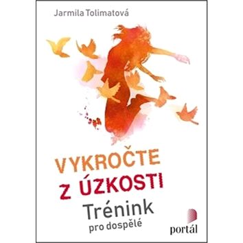 

Vykročte z úzkosti: Trénink pro dospělé
