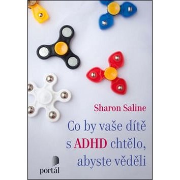 

Co by vaše dítě s ADHD chtělo, abyste věděli