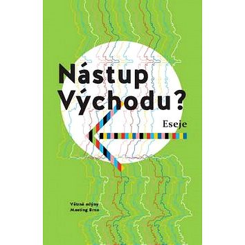 

Nástup východu: Eseje