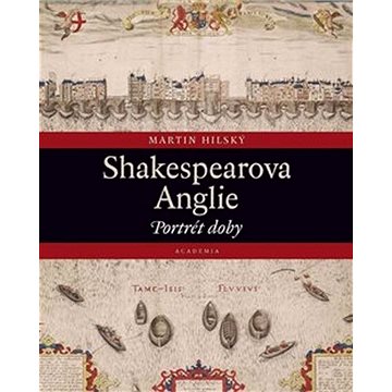 

Shakespearova Anglie: Portrét doby