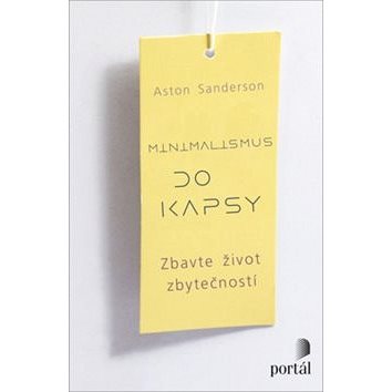 

Minimalismus do kapsy: Zbavte život zbytečností