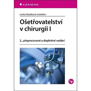 

Ošetřovatelství v chirurgii I: 2., přepracované a doplněné vydání