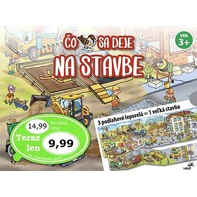 

Čo sa deje na stavbe: 3 podlahové leporelá = 1 veľká stavba