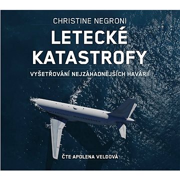 

Letecké katastrofy: Vyšetřování nejzáhadnějších havárií