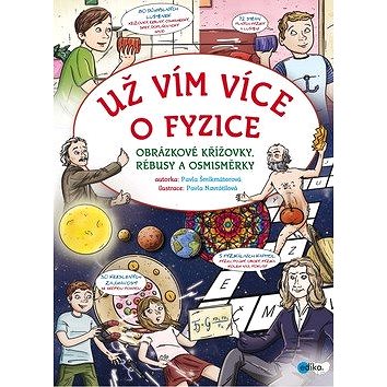 

Už vím více o fyzice: Obrázkové křížovky, rébusy a osmisměrky