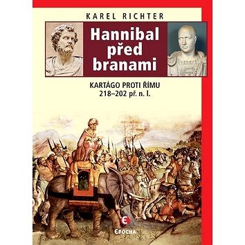 

Hannibal před branami: Kartágo proti Římu 218–202 př. n. l.
