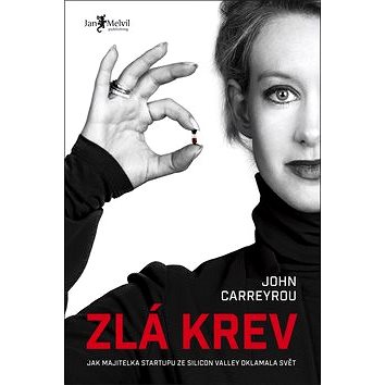 

Zlá krev: Jak majitelka startupu ze Silicon Valley oklamala svět