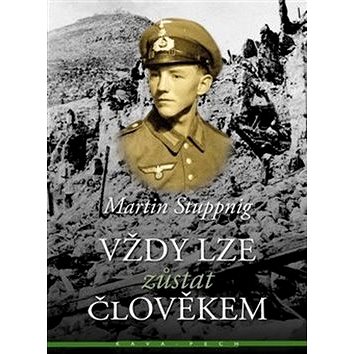 

Vždy lze zůstat člověkem