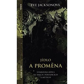 

Jídlo a proměna