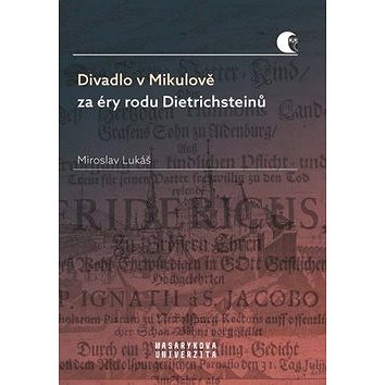 

Divadlo v Mikulově za éry rodu Dietrichsteinů