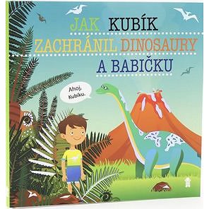 

Jak Kubík zachránil dinosaury a babičku