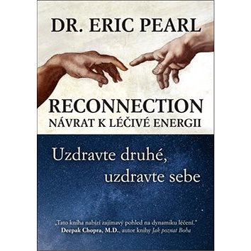 

Reconnection Návrat k léčivé energii: Uzdravte druhé, uzdravte sebe
