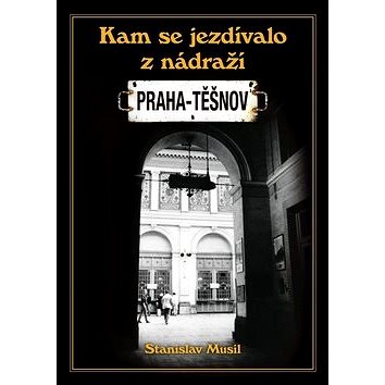 

Kam se jezdívalo z nádraží Praha-Těšnov