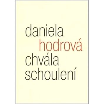 

Chvála schoulení: Eseje z poetiky pomíjivosti