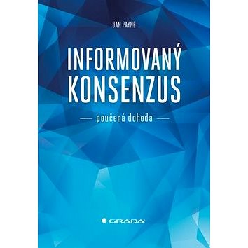 

Informovaný konsenzus: poučená dohoda