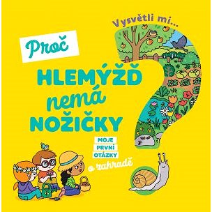 

Vysvětli mi... Proč hlemýžď nemá nožičky