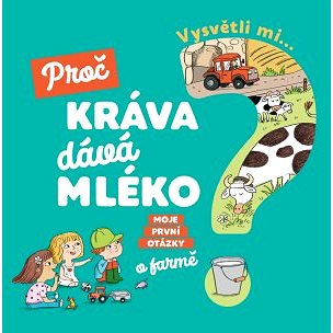 

Vysvětli mi... Proč kráva dává mléko