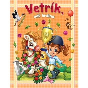 

Vetrík, náš hrdina