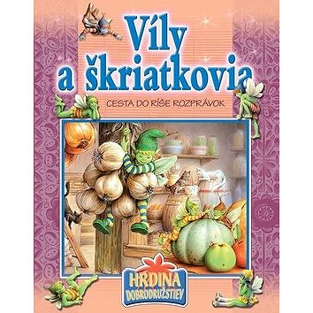 

Víly a škriatkovia: Cesta do ríše rozprávok