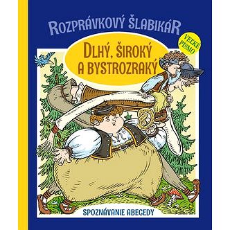 

Rozprávkový šlabikár Dlhý, Široký a Bystrozraký: Spoznávanie abecedy