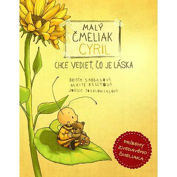 

Malý čmeliak Cyril chce vedieť, čo je láska