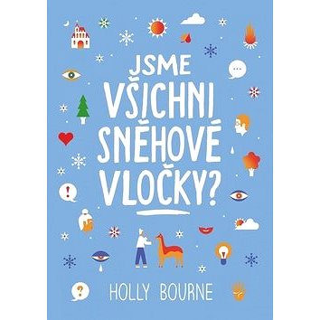 

Jsme všichni sněhové vločky