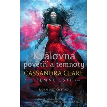 

Královna povětří a temnoty Temné lsti: Sága o lovcích stínů