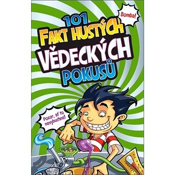 

101 fakt hustých vědeckých pokusů