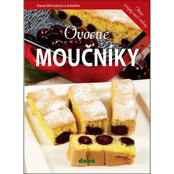 

Ovocné moučníky: Nové recepty naší rodiny