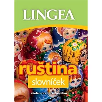 

Ruština slovníček: ...nielen pre začiatočníkov