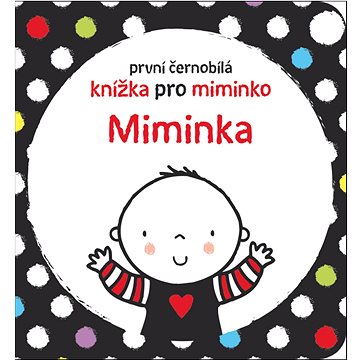 

První černobílá knížka pro miminko Miminka