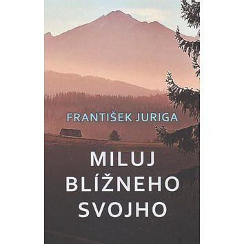 

Miluj blížneho svojho